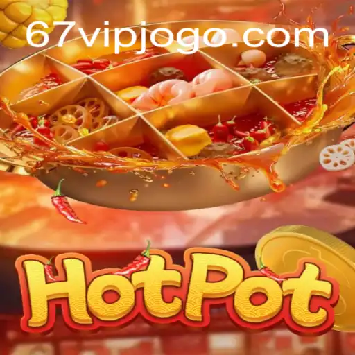 Descubra o Fascinante Mundo do Jogo Hotpot e Seu Lançamento em 67VIP.COM