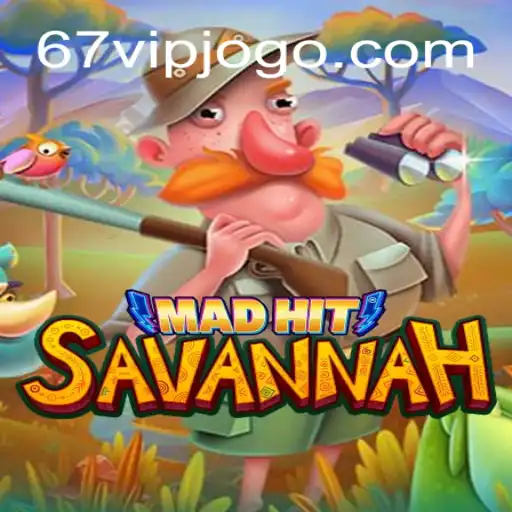 Descubra MadHitSavannah: O Jogo de Aventura com 67VIP.COM